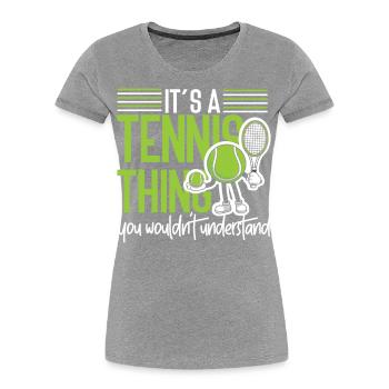 Funny Tennis Player Racket It's A - Frauen Premium Bio T-Shirt -  - Vorne - Mia (176cm)