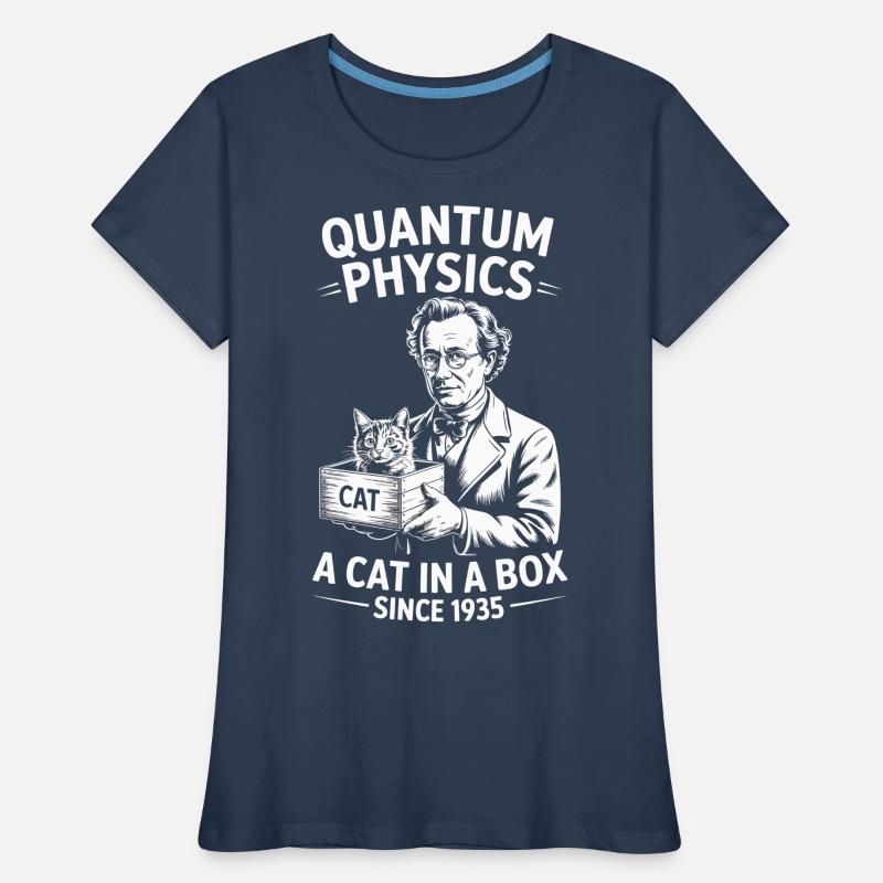 Quantum Physics a cat in a box since 1935 Women's Premium Organic T-Shirt