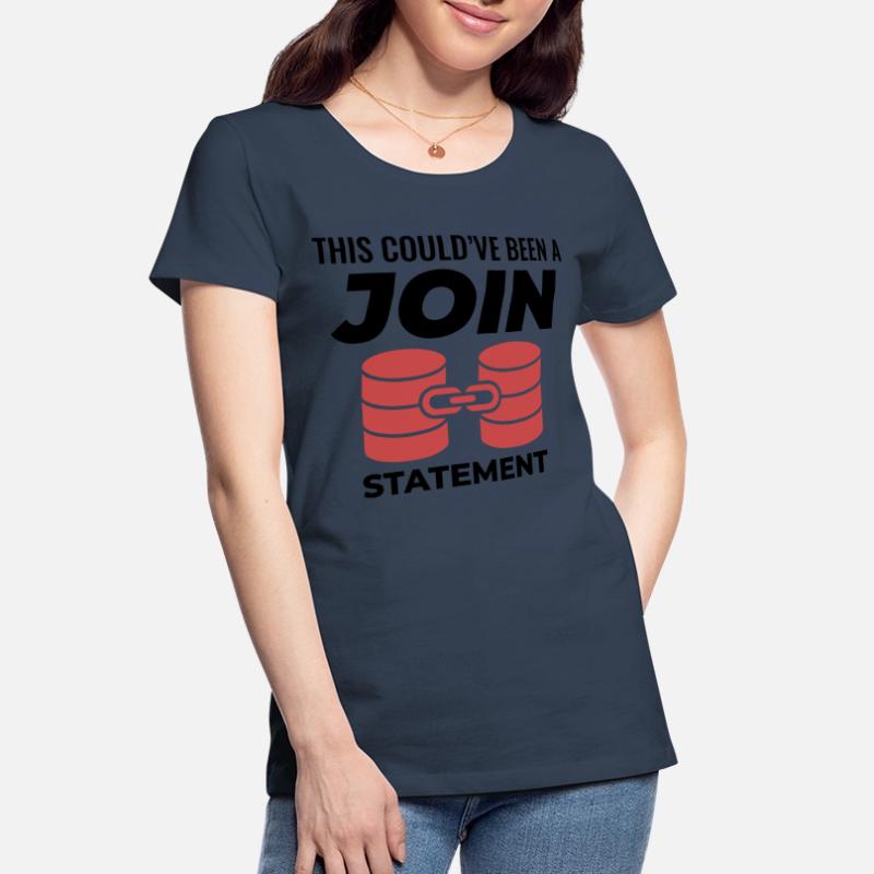 SQL Join Database Statement Programming Data Women's Premium Organic T-Shirt
