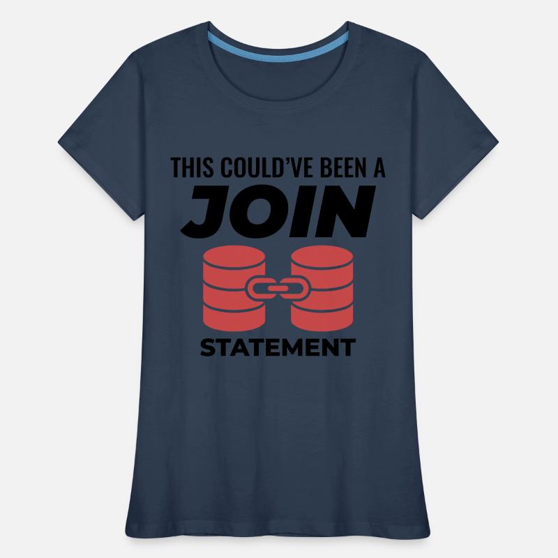 SQL Join Database Statement Programming Data Women's Premium Organic T-Shirt