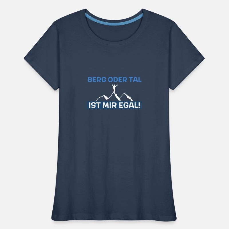 Berg oder Tal ist mir egal Frauen Premium Bio T-Shirt
