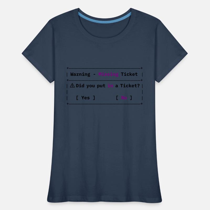 Missing Ticket Error - Funny IT Meme Women's Premium Organic T-Shirt