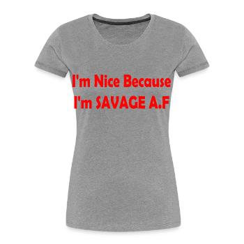 I'm Nice Because I'm Savage Af - T-shirt bio Premium Femme - bleu marine - Devant - Mia (176cm)