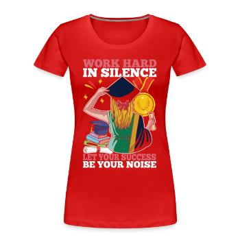 Work Hard In Silence Let Your Success Be Your - Frauen Premium Bio T-Shirt - Navy - Vorne - Mia (176cm)