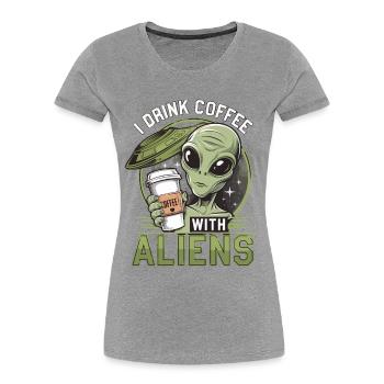 Witziges Ich trinke Kaffee mit Aliens - Frauen Premium Bio T-Shirt -  - Vorne - Mia (176cm)