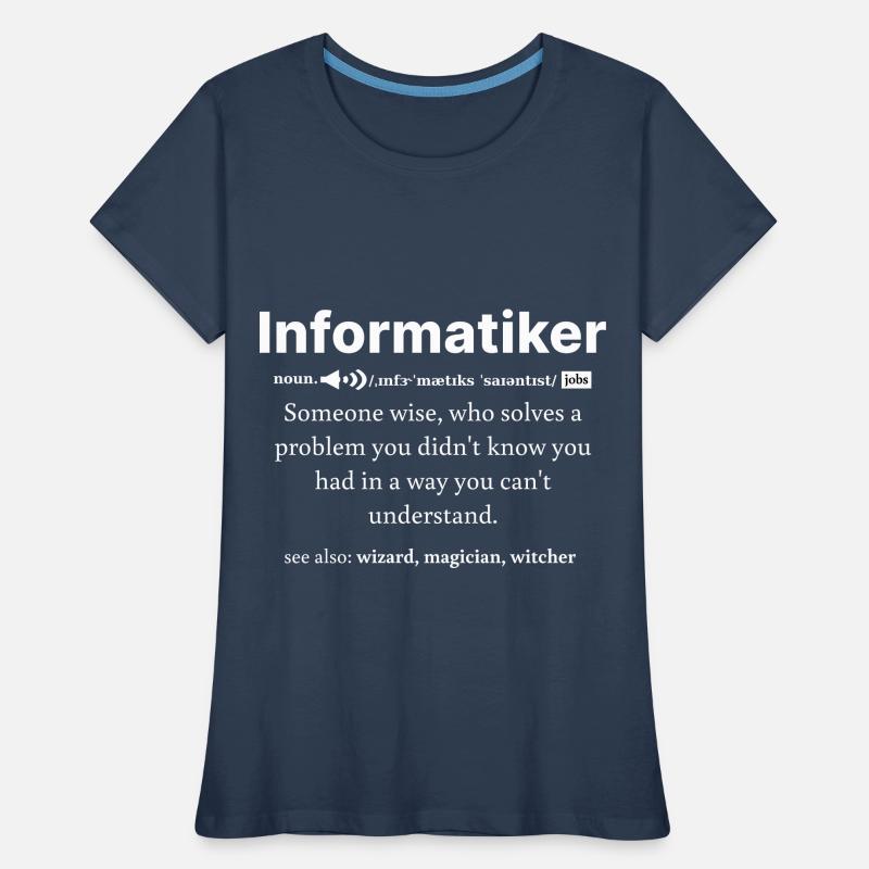 IT Informatics Computer Scientist Computer Work Gift Women's Premium Organic T-Shirt