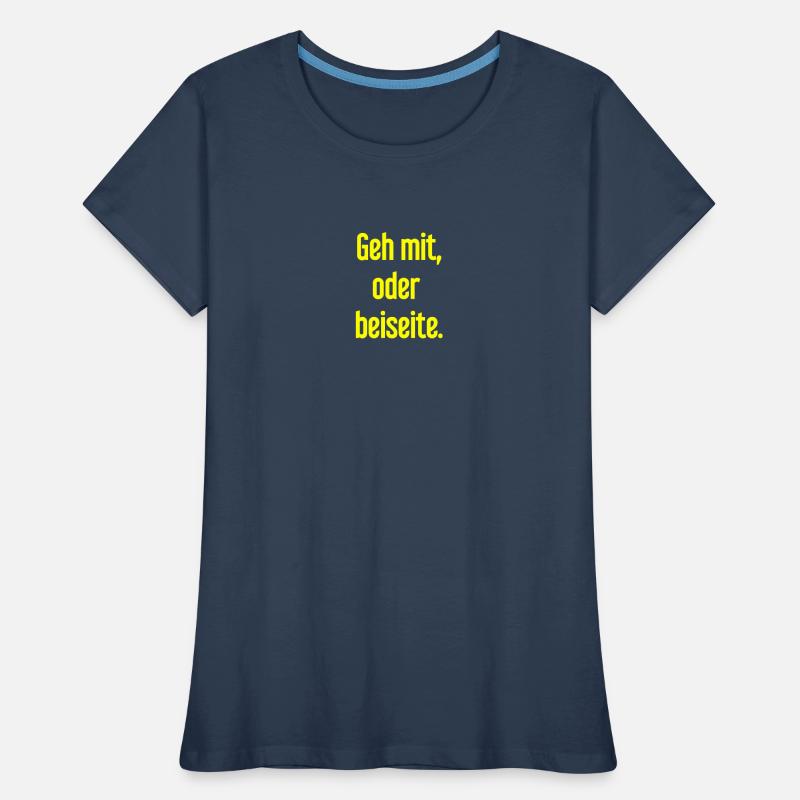 Geh mit oder beiseite Frauen Premium Bio T-Shirt