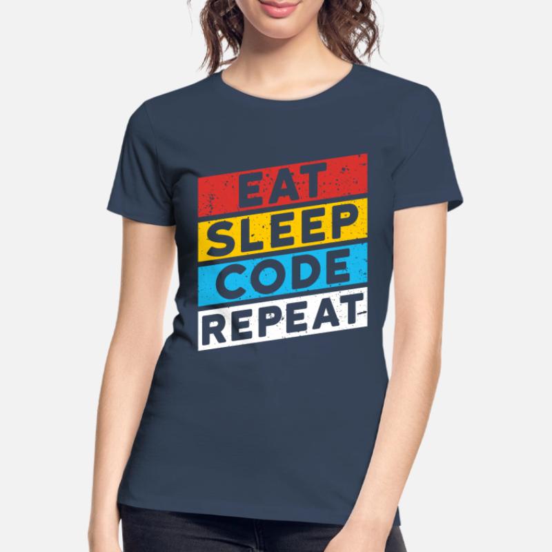 CODE CODER CODING Saying | EAT SLEEP CODE REPEAT Women's Premium Organic T-Shirt