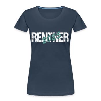 Rentner 2025, Ruhestand, Rente - Frauen Premium Bio T-Shirt - Navy - Vorne - Mia (176cm)