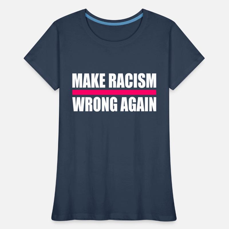 make racism wrong again Frauen Premium Bio T-Shirt