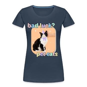 Cat Memes - Bad Luck Pet Cats - Women's Premium Organic T-Shirt - navy - Front - Mia (176cm)