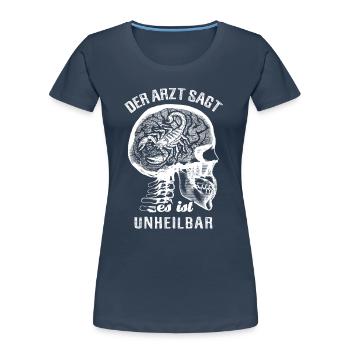 Der Arzt sagt es ist unheilbar - Skorpion - Frauen Premium Bio T-Shirt - Navy - Vorne - Mia (176cm)