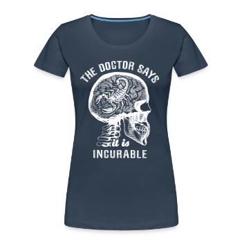 The doctor says it's incurable - scorpion - Frauen Premium Bio T-Shirt - Navy - Vorne - Mia (176cm)