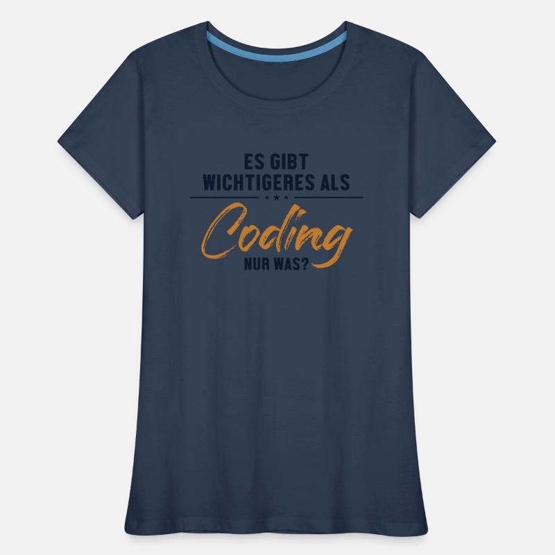 Wichtigeres als Coding Softwareingenieur Coder Frauen Premium Bio T-Shirt