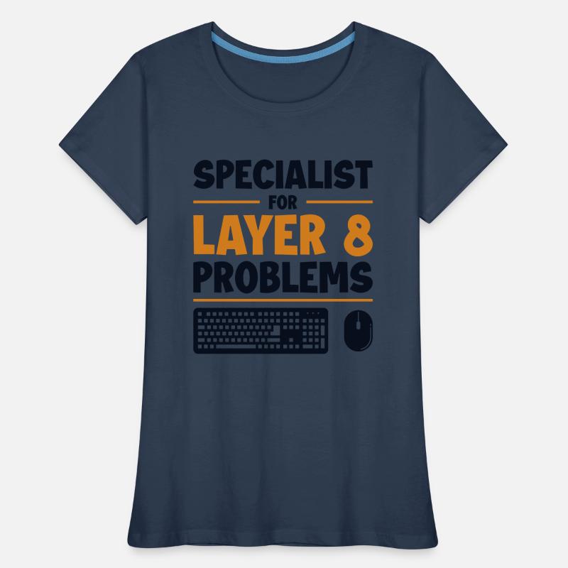 Specialist For Layer 8 Problems Admin Frauen Premium Bio T-Shirt