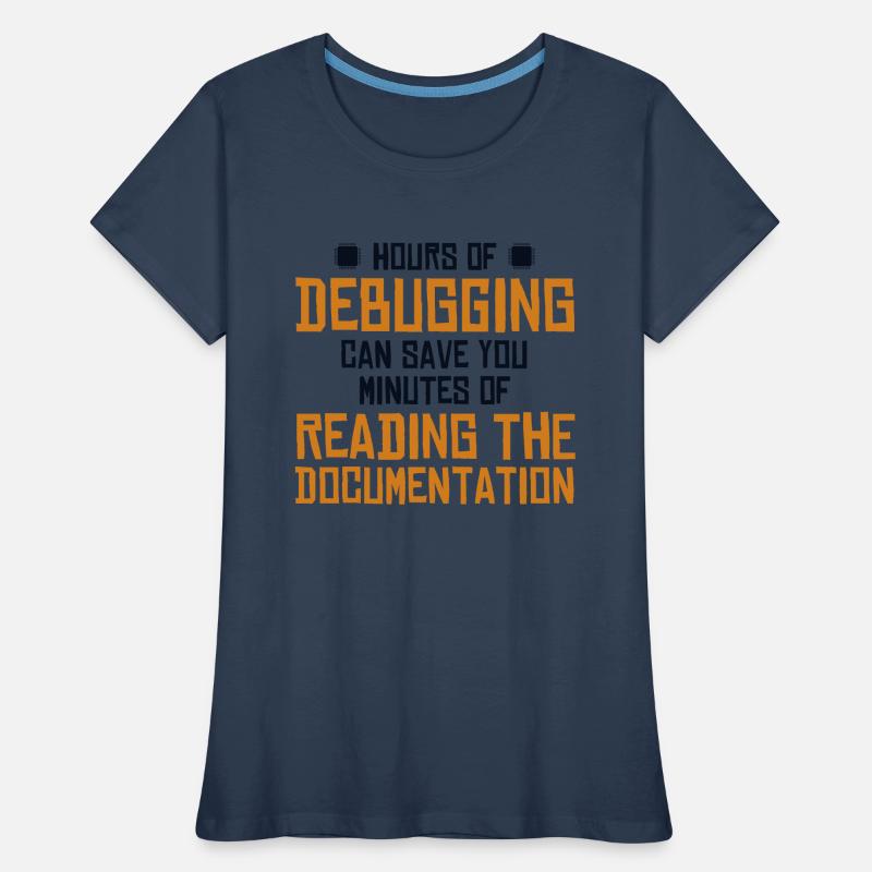 Hours Of Debugging Software Engineer Developer Women's Premium Organic T-Shirt