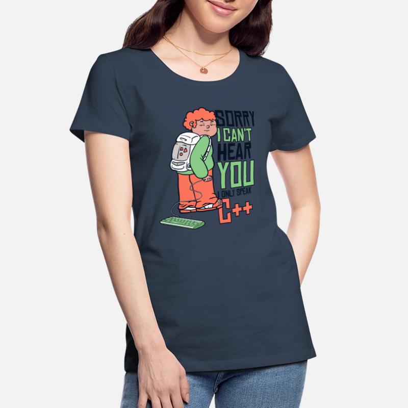 Can't Hear You Only Speak C++ Developer Coder Frauen Premium Bio T-Shirt