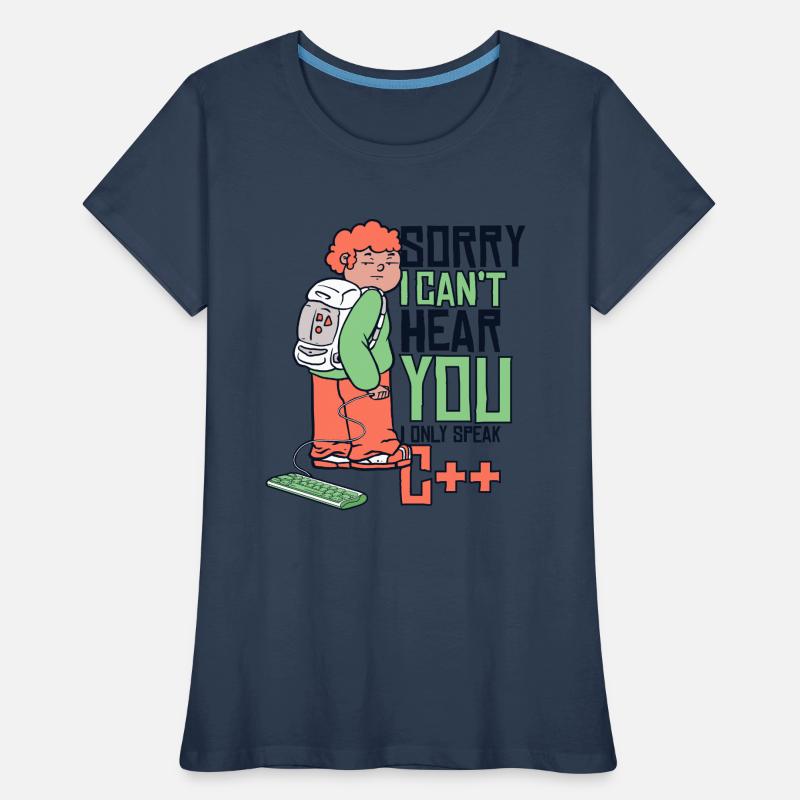 Can't Hear You Only Speak C++ Developer Coder Frauen Premium Bio T-Shirt