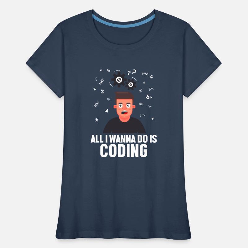 All I Wanna Do is Coding Developer Coder Frauen Premium Bio T-Shirt