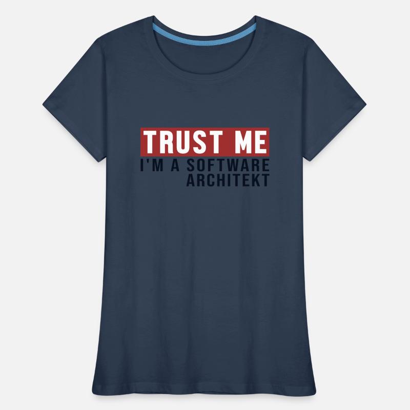 Trust Me I'm Software Architekt Software Architect Women's Premium Organic T-Shirt