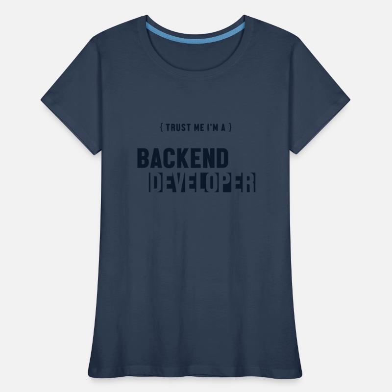 Trust Me I'm Backend Developer Developer Coder Women's Premium Organic T-Shirt