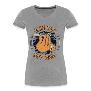 Take Naps Not Drugs Folivora Brown-Throated - Women's Premium Organic T-Shirt - navy - Front - Mia (176cm)