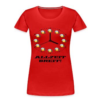 Allzeit Breit! (Bier / Uhr / Besoffen / Betrunken) - Frauen Premium Bio T-Shirt - Navy - Vorne - Mia (176cm)