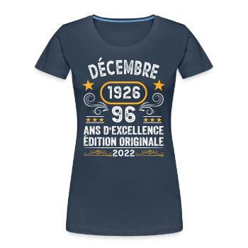 Anniversaire Vintage Idée Cadeau Décembre 1926 96 - T-shirt bio Premium Femme - bleu marine - Devant - Mia (176cm)