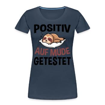 Positiv Auf Müde Getestet - Frauen Premium Bio T-Shirt - Navy - Vorne - Mia (176cm)