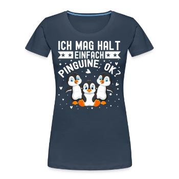 Ich Mag Halt Einfach Pinguine - Frauen Premium Bio T-Shirt - Navy - Vorne - Mia (176cm)