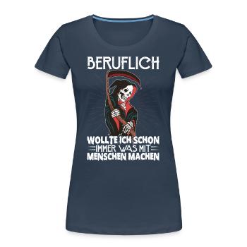 Wollte Etwas Mit Den Menschen Machen - Frauen Premium Bio T-Shirt - Navy - Vorne - Mia (176cm)