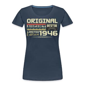 August 1946 - Born August 1946 Built August 1946 - Women's Premium Organic T-Shirt - navy - Front - Mia (176cm)