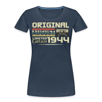 August 1944 - Geboren August 1944 Erbaut August 1944 - Frauen Premium Bio T-Shirt - Navy - Vorne - Mia (176cm)