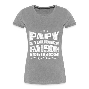 Papy A toujours Raison Si mamy est d'accord ! - T-shirt bio Premium Femme - bleu marine - Devant - Mia (176cm)