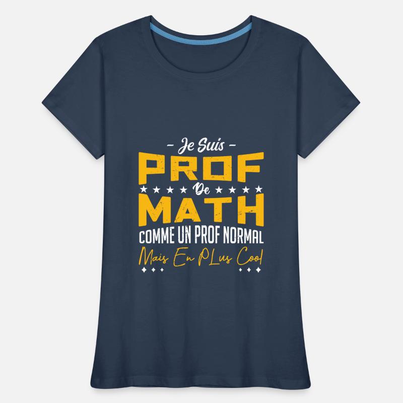 Je Suis Prof De Math T-shirt bio Premium Femme