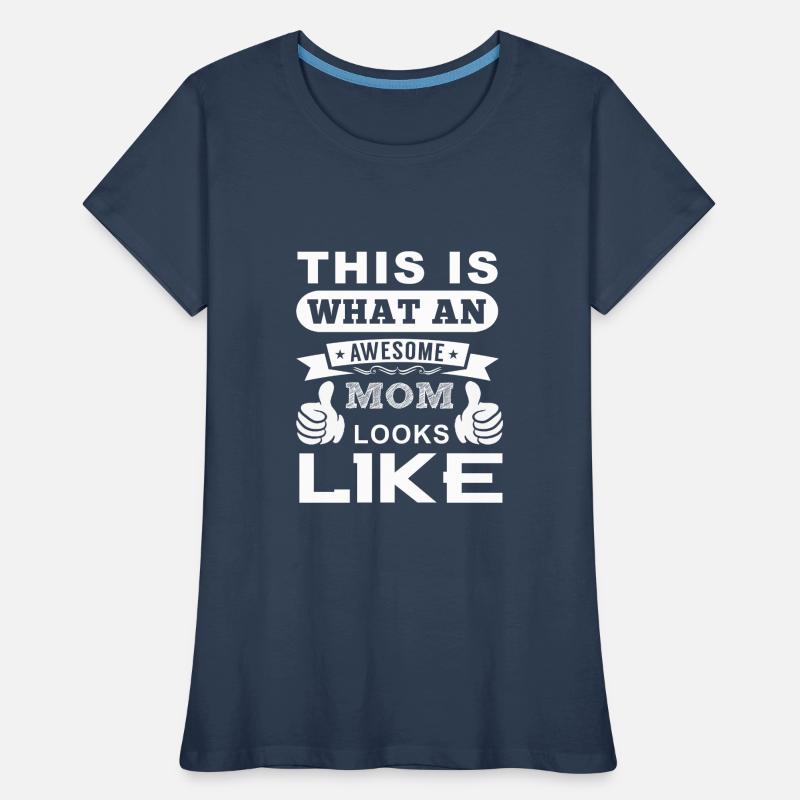 So sieht eine tolle Mutter aus Frauen Premium Bio T-Shirt