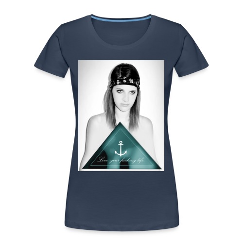 Live your f*cking life 3 - Frauen Premium Bio T-Shirt