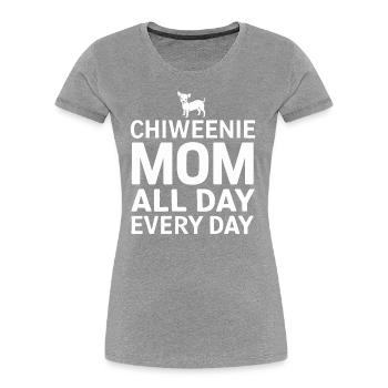 Chiweenie Mama - Jeden Tag, Ganzen Tag - Frauen Premium Bio T-Shirt -  - Vorne - Mia (176cm)