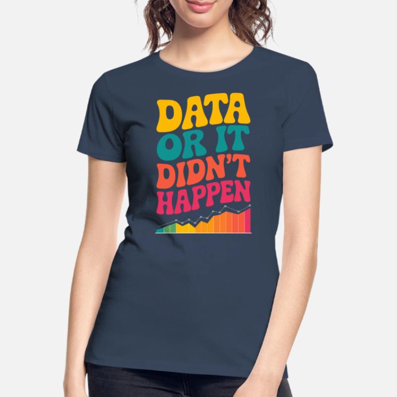 Data Analyst Data Scientist Data Engineer Data Or T-shirt bio Premium Femme