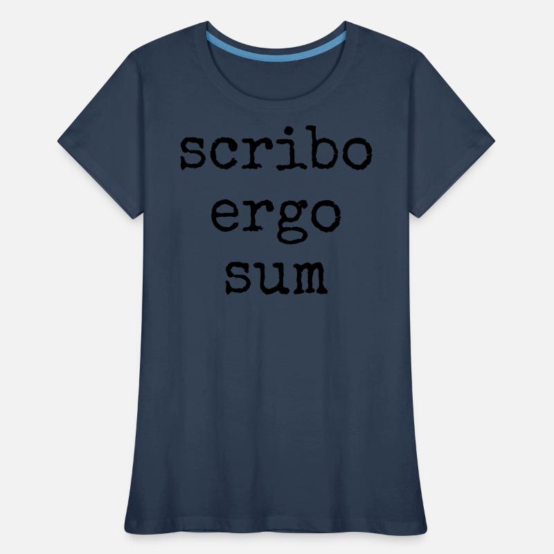 scribo ergo sum - I write, therefore I am Women's Premium Organic T-Shirt