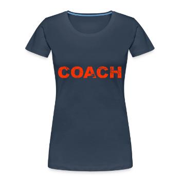 Coaching Coach Training Saying Coach - Women's Premium Organic T-Shirt - navy - Front - Mia (176cm)