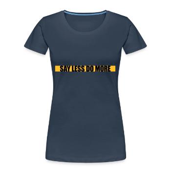 Dire moins faire plus - T-shirt bio Premium Femme - bleu marine - Devant - Mia (176cm)