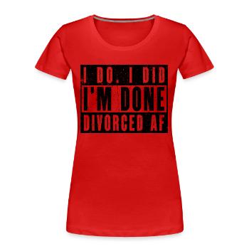 Oui, je l’ai fait, j’ai fini. Divorcé AF - T-shirt bio Premium Femme - bleu marine - Devant - Mia (176cm)