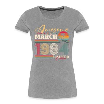 40th Birthday Great since March Born in 1984 - Women's Premium Organic T-Shirt -  - Front - Mia (176cm)