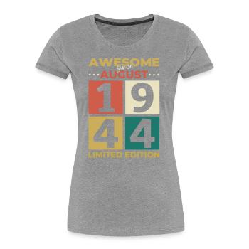 80th Birthday Original August 1944 Born 1944 - Women's Premium Organic T-Shirt - navy - Front - Mia (176cm)