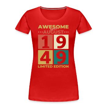 75th Birthday Original August 1949 Born 1949 - Women's Premium Organic T-Shirt -  - Front - Mia (176cm)