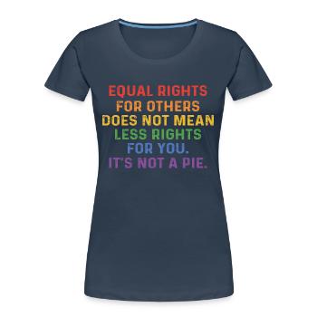 Equal Rights For Others Does Not Mean Less Rights - Frauen Premium Bio T-Shirt - Navy - Vorne - Mia (176cm)