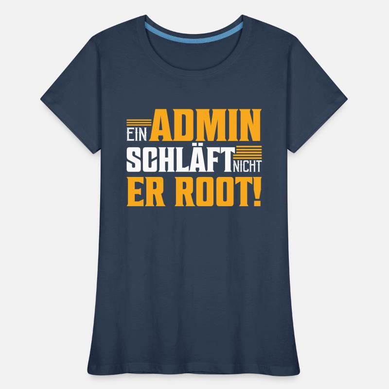 Ein Admin schläft nicht | Er Root! It Programmiere Frauen Premium Bio T-Shirt