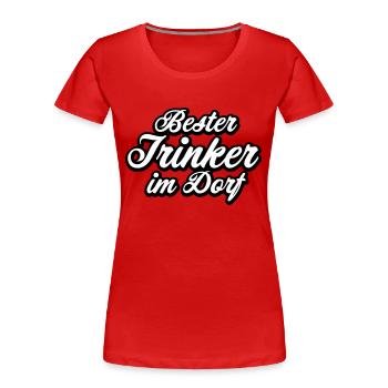 Bester Trinker im Dorf Spruch Geschenk - Frauen Premium Bio T-Shirt - Navy - Vorne - Mia (176cm)