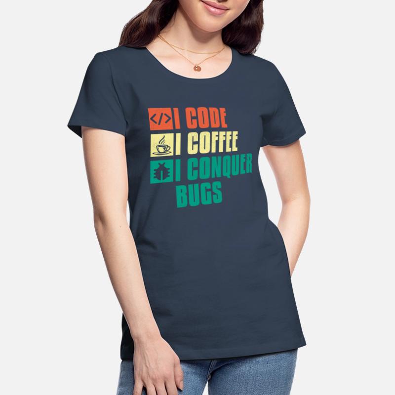 Coffee Coding Programmer Coder Developer Nerd Coff Women's Premium Organic T-Shirt